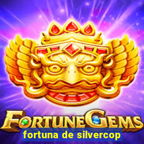 fortuna de silvercop